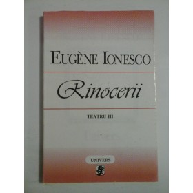 RINOCERII - EUGENE IONESCO